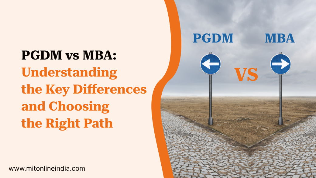 PGDM vs MBA: Understanding the Key Differences and Choosing the Right Path