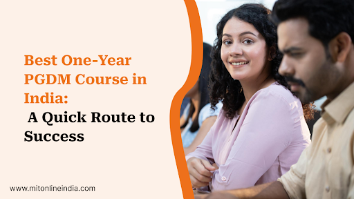 Best One-Year PGDM Course in India at MIT ONLINE for Career Success
